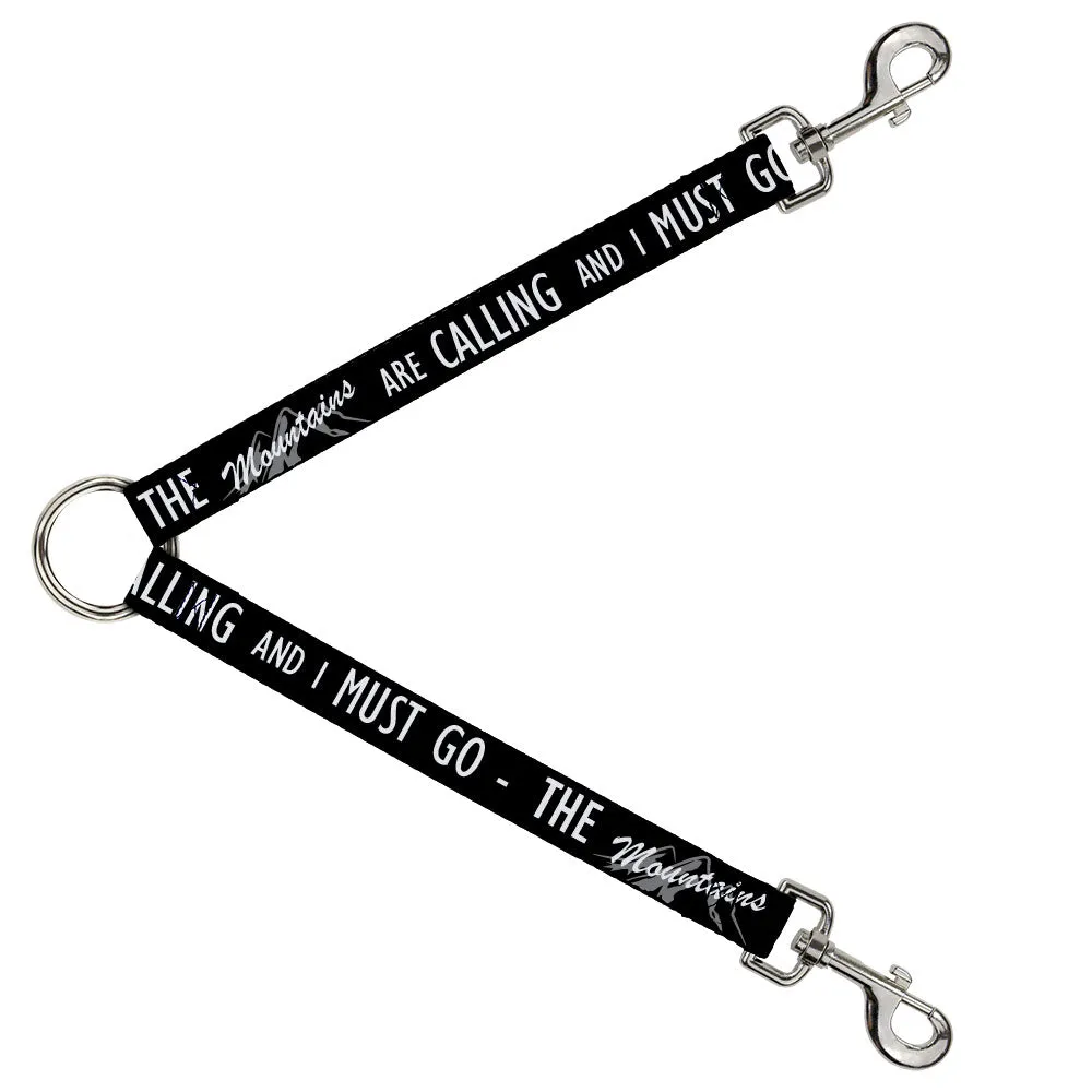 Dog Leash Splitter - THE MOUNTAINS ARE CALLING AND I MUST GO/Mountains Outline3 Black/Gray/White